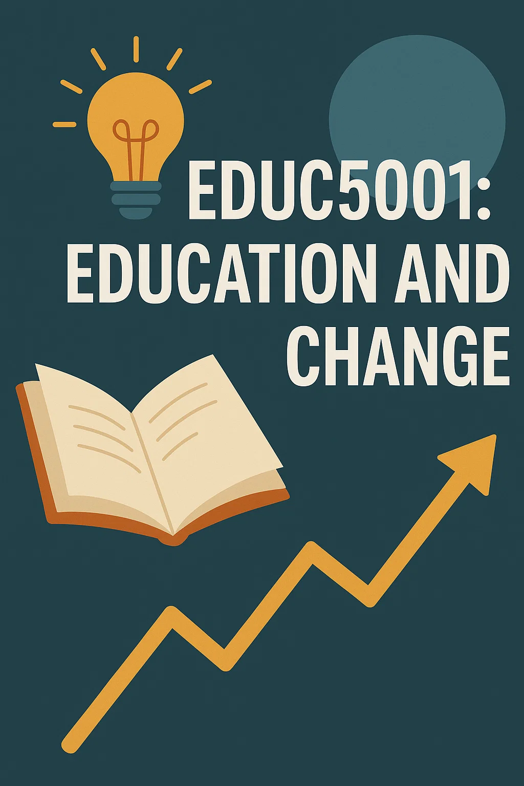 EDUC5001: Education and Change